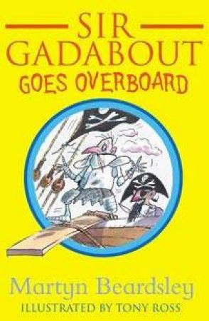 Sir Gadabout Goes Overboard by Martyn Beardsley