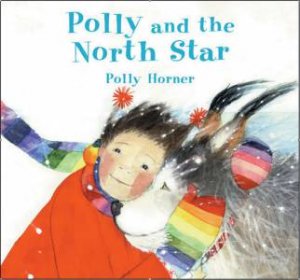 Polly And The North Star by Polly Horner