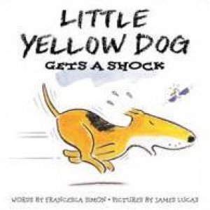 Little Yellow Dog Gets A Shock by Francesca Simon