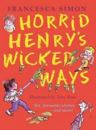 Horrid Henry's Wicked Ways by Francesca Simon