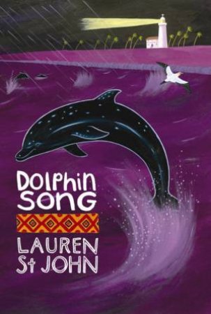 The Dolphin Song by Lauren St John