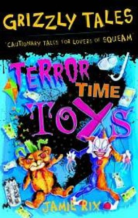 Terror-Time Toys by Jamie Rix