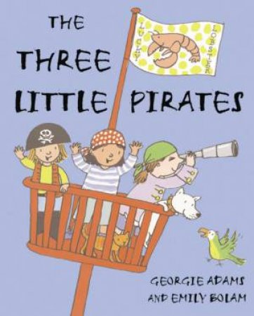 The Three Little Pirates by Georgie Adams