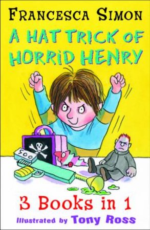 Horrid Henry Omnibus: A Hat Trick Of Horrid Henry by Francesca Simon & Tony Ross (Ill)