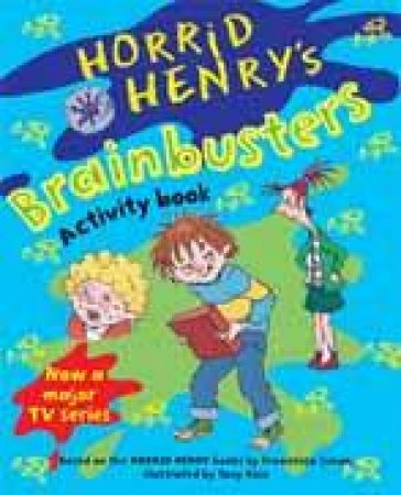 Horrid Henry's Brainbusters by Francesca Simon & Tony Ross (Ill)