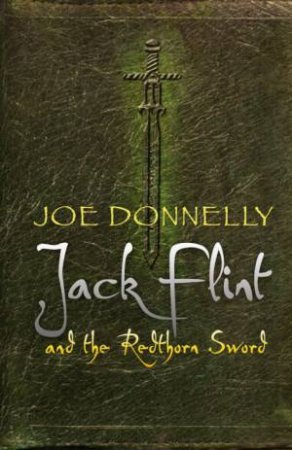 Jack Flint And The Redthorn Sword by Joe Donnelly