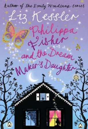 Philippa Fisher and the Dream Makers Daughter by Liz Kessler