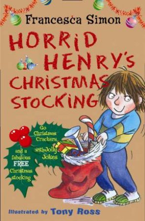 Horrid Henry: Horrid Henry's Christmas Stocking by Francesca Simon