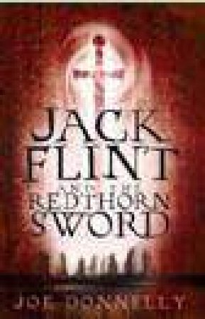 Jack Flint and the Redthorn Sword by Joe Donnelly