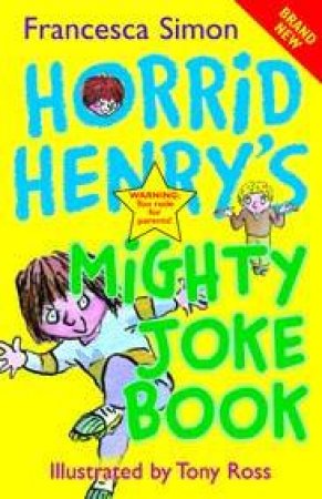 Horrid Henry: Horrid Henry's Mighty Joke Book by Francesca Simon