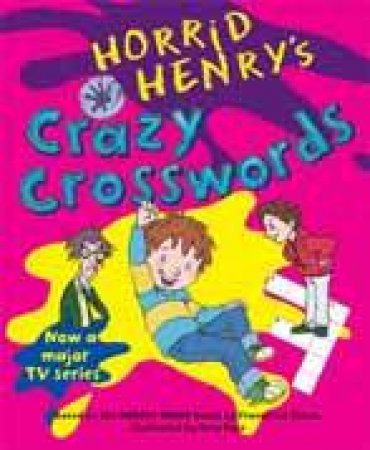 Horrid Henry: Horrid Henry's Crazy Crosswords by Francesca Simon