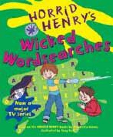 Horrid Henry: Horrid Henry's Wicked Wordsearches by Francesca Simon