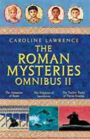 Roman Mystery Omnibus (books 4-6) by Caroline Lawrence