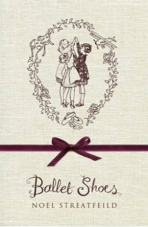 Ballet Shoes by Noel Streatfeild