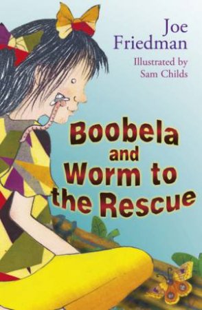 Boobela and Worm to the Rescue by Joe Friedman