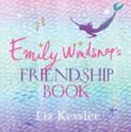 Emily Windsnap's Friendship Book by Liz Kessler