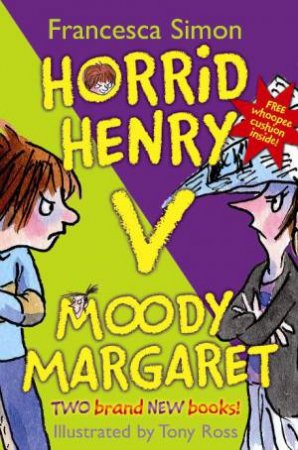 Horrid Henry versus Moody Margaret (2 books in 1) by Francesca Simon