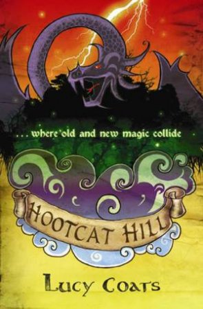 Hootcat Hill...where old and new magic collide by Lucy Coats