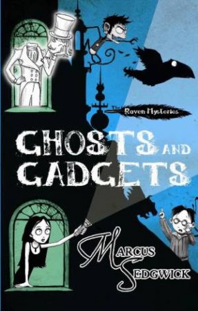 Ghosts and Gadgets by Marcus Sedgwick