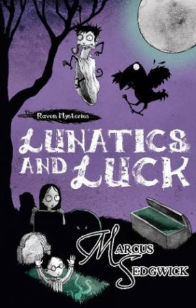 Lunatics and Luck by Marcus Sedgwick