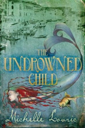 Undrowned Child by Michelle Lovric