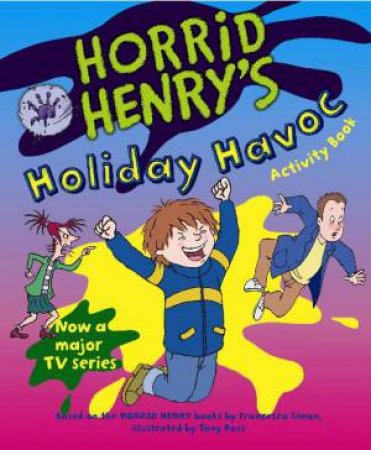 Horrid Henry: Horrid Henry's Holiday Havoc Activity Book by Francesca Simon