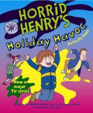 Horrid Henry Horrid Henrys Holiday Havoc Activity Book