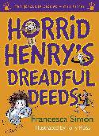 Horrid Henry Omnibus: Horrid Henry's Dreadful Deeds by Francesca Simon