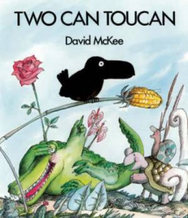 Two Can Toucan by David McKee