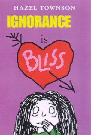 Ignorance Is Bliss by Hazel Townson