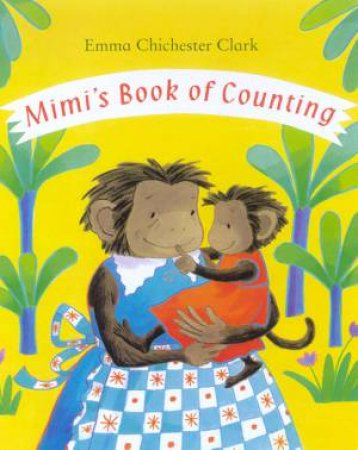 Mimi's Book Of Counting by Emma Chichester Clark