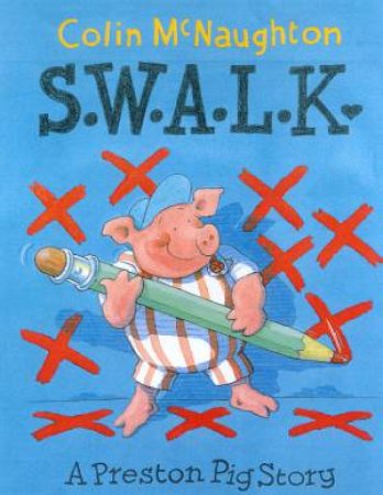 Preston Pig: SWALK by Col McNaughton