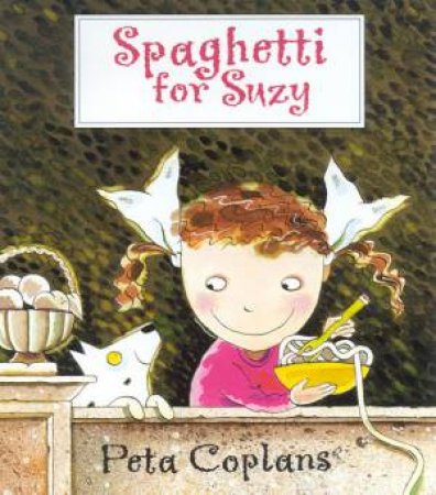 Spaghetti For Suzy by Peta Coplans