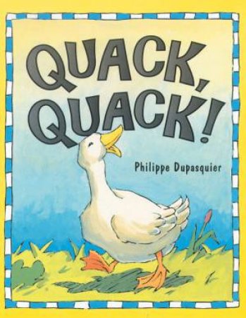 Quack, Quack! by Philippe Dupasquier