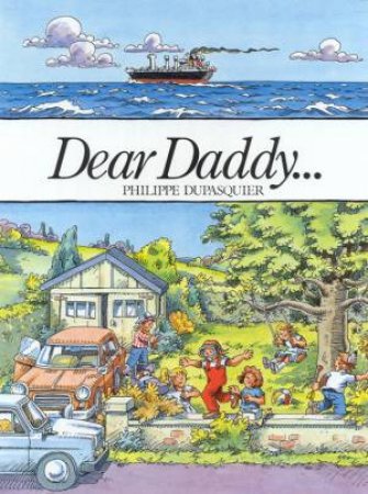 Dear Daddy . . . by Philippe Dupasquier