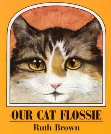 Our Cat Flossie by Ruth Brown