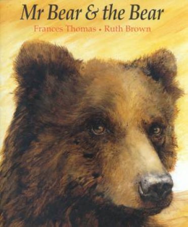 Mr Bear & The Bear by Frances Thomas & Ruth Brown