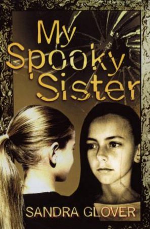 My Spooky Sister by Sandra Glover