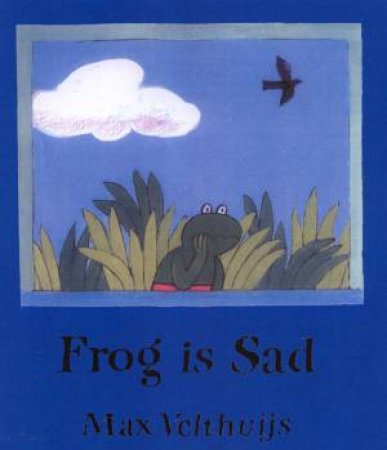 Frog Is Sad by Max Velthuijs