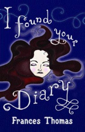 I Found Your Diary by Frances Thomas