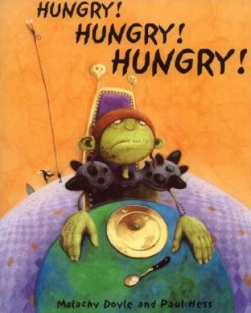 Hungry! Hungry! Hungry! by Hess Doyle