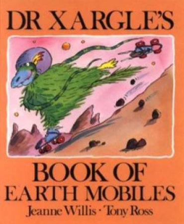 Dr Xargle's Book Of Earth Mobiles by Jeanne Willis & Tony Ross