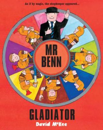 Mr Benn: Gladiator by David McKee