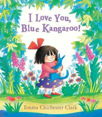 I Love You, Blue Kangaroo! by Emma Chichester Clark