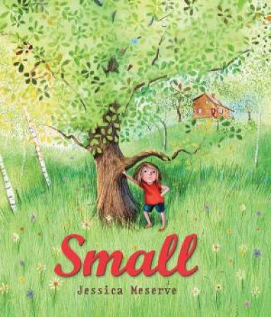 Small by Jessica Meserve