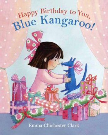 Happy Birthday To You, Blue Kangaroo by Emma Chichester Clark