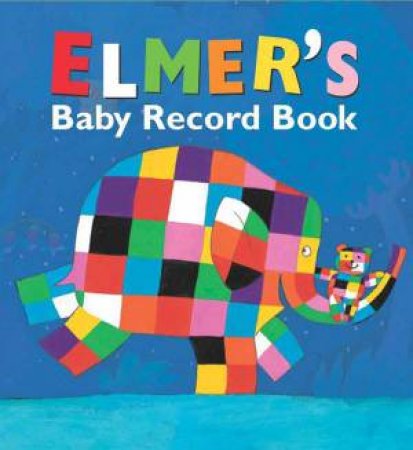 Elmer's Baby Record Book by David McKee