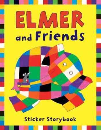 Elmer And Friends: Sticker Story Book by David McKee