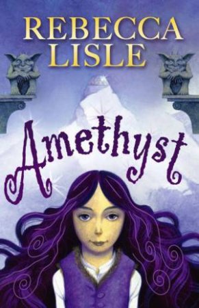 Amethyst by Rebecca Lisle