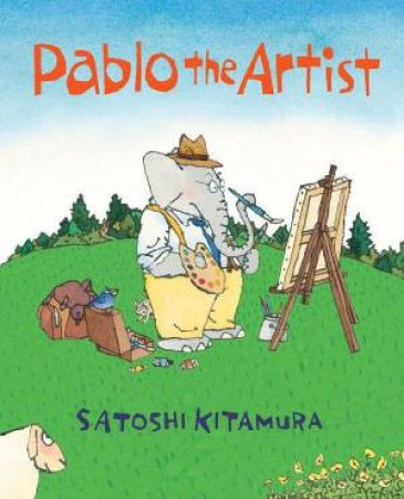 Pablo The Artist by Satoshi Kitamura